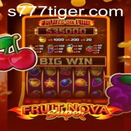 Exploring the Exciting World of FruitNovaSuper: The 777Tiger Adventure